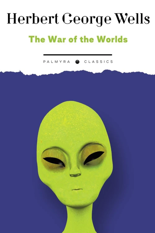 The War of the Worlds (на англ., яз.). Уэллс Г.Дж