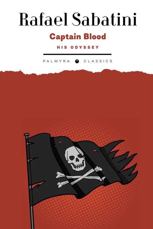 Captain Blood: His Odyssey. (на англ. яз.). Сабатини Р.