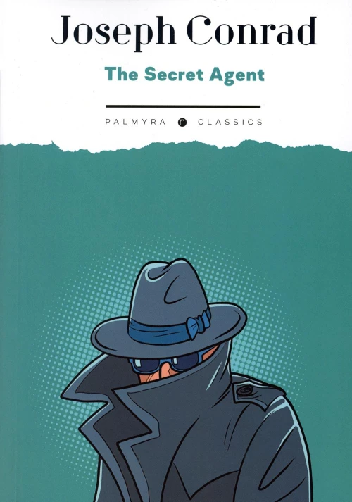 The Secret Agent: A Simple Tale: на англ.яз. Конрад Дж.