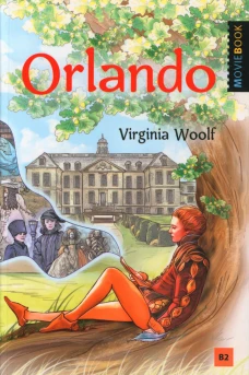 Orlando: A Biography = Орландо: книга для чтения на англ.яз. Уровень B2. Вулф В.