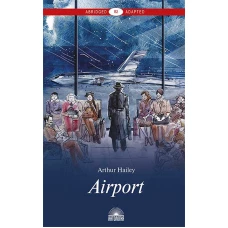 Airport = Аэропорт: книга для чтения на англ.яз. Уровень В2. Хейли А.