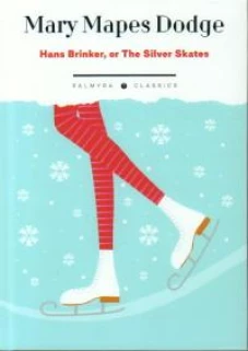 Hans Brinker: Or The Silver Skates   Ханс Бринкер, или Серебряные коньки