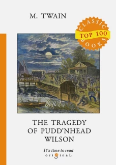 The Tragedy of Pudd&rsquo;nhead Wilson = :