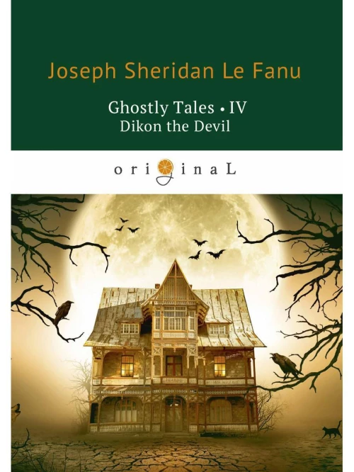 Ghostly Tales 4. Dikon the Devil = Рассказы о призраках 4: на англ.яз