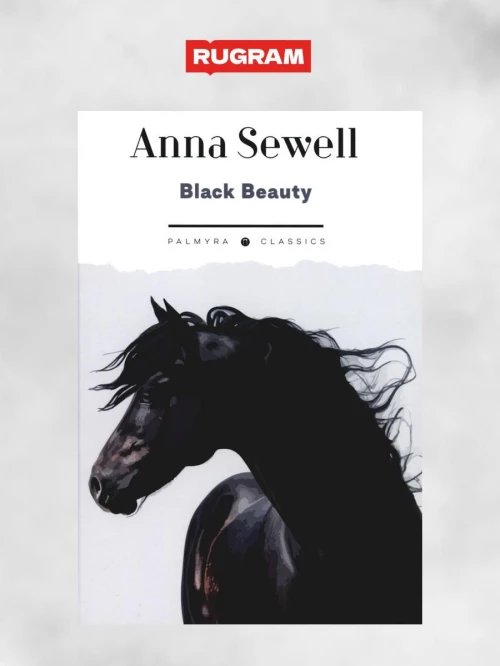Black Beauty. His Grooms and Companions. The Autobiography of a Horse: на англ.яз