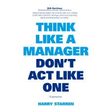 Think like a manager