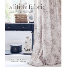 A Life in Fabric: Bring Colour, Pattern and Texture into Your Home