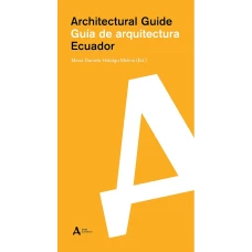 Ecuador: Architectural Guide: Guía de arquitectura/Architectural Guide