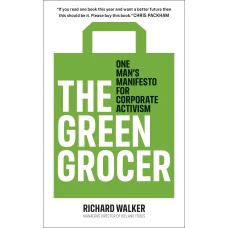 The Green Grocer: One Man's Manifesto for Corporate Activism