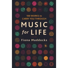 Music for Life: 100 Works to Carry You Through