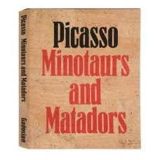 Picasso: Minotaurs and Matadors