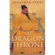 Dragon Throne: China&#039;s Emperors from the Qin to the Manchu