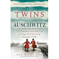 The Twins of Auschwitz: The inspiring true story of a young girl surviving Mengele’s hell