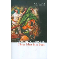 Three Men In A Boat (Jerome K. Jerome&nbsp;) Трое в лодке (Джером К. Джером) /Книги на английском языке