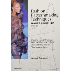 Fashion Patternmaking Techniques: Haute Couture, Vol. 2