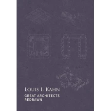 Louis I. Kahn. Great Architects Redrawn