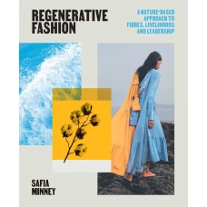 Regenerative Fashion: A Nature-based Approach to Fibres, Livelihoods and Leadership