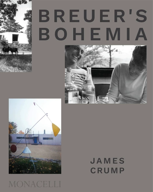 Breuer’s Bohemia The Architect, His Circle, and Midcentury Houses in New England