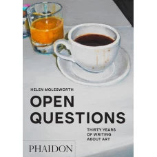 Open questions. Thirty years of writing about art