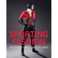 Sporting Fashion: Outdoor Girls 1800 to 1960