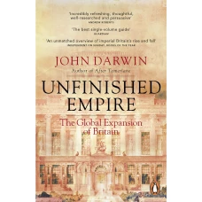 Unfinished Empire: The Global Expansion of Britain