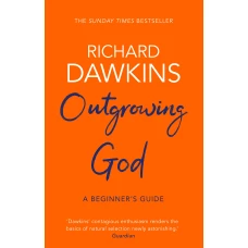 Outgrowing God: A Beginner’s Guide