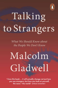 Talking to Strangers: What We Should Know about the People We Don't Know