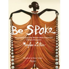 Be-Spoke: Revelations frBe-Spoke: What the Most Important Fashion Designers in the World Told Only to Marylou Luther