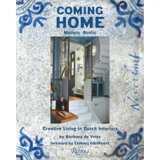 Coming Home: Modern Rustic: Creative Living in Dutch