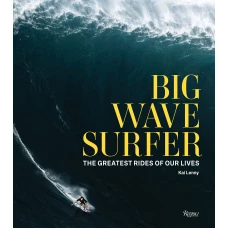 Big Wave Surfer: The Greatest Rides of Our Lives