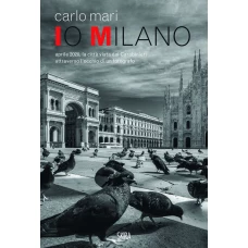 Io Milano by Carlo Mari