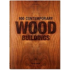 100 Contemporary Wood Buildings (Bibliotheca Universalis)