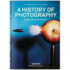 History of Photography From 1839 to the Present (Biblioteca Universalis)