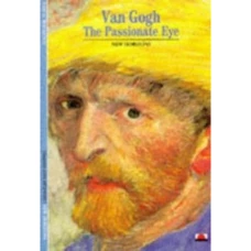 Van Gogh: The Passionate Eye (New Horizons)