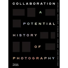 Collaboration: A Potential History of Photography