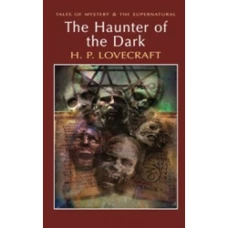 The Haunter of the Dark: Collected Short Stories Vol. 3