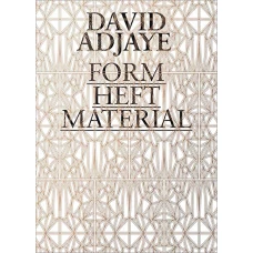 David Adjaye: Form, Heft, Material