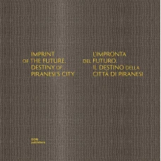 Imprint of the Future. Destiny of Piranesi&#039;s City