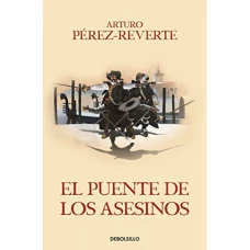 El puente de los Asesinos (Las aventuras del capitán Alatriste 7)