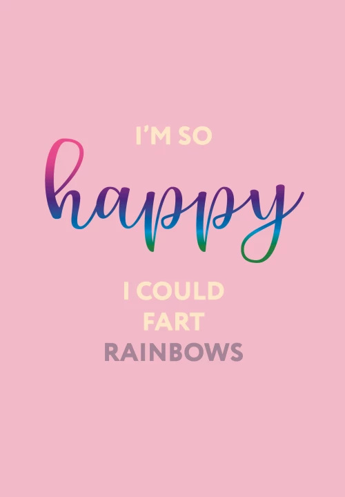 I&rsquo;m so happy I could fart rainbows. Ежедневник недатированный (А5 72 л.)