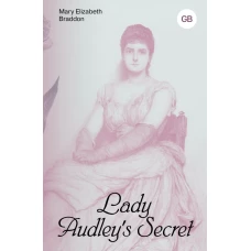 Lady Audley\s Secret = Тайна леди Одли