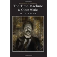 The Time Machine & Other Works